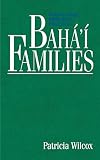 Baha'i Families: Perspectives, Principles, Practice
