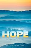 In Pursuit Of Hope A Guide For The Seeker