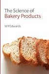 Science of Bakery Products (Royal Society of Chemistry Paperbacks)