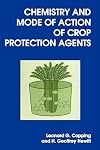 Chemistry and mode of action of crop protection agents