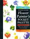 The Watercolour Flower Painters Pocket Palette : Instant visual Refrence on Colours and Shapes