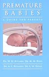 Premature Babies: a Guide for Parents: A Guide for Parents
