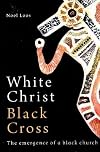 White Christ Black Cross: The Emergence of a Black Church