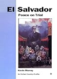 El Salvador Peace On Trial Oxfam Country Profiles Series