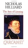 The Arte of Limning: A More Compendious Discourse Concerning Ye Art of Liming (Fyfield Books)