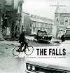 The Falls: The People, The Community, The Memories