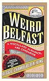 Weird Belfast: A Miscellany, Almanack, and Companion