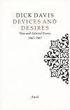 Devices and Desires: New and Selected Poems 1967-1987