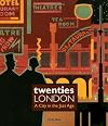 Twenties London: A City in the Jazz Age