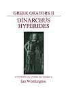Greek Orators II: Dinarchus Hyperides