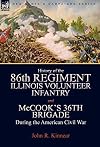 History of the Eighty-Sixth Regiment, Illinois Volunteer Infantry and McCook's 36th Brigade During the American Civil War