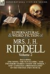 The Collected Supernatural and Weird Fiction of Mrs. J. H. Riddell: Volume 2