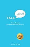 Talk Lean Shorter Meetings Quicker Results Better Relations