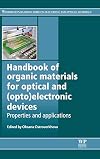 Handbook of Organic Materials for Optical and (Opto)Electronic Devices: Properties and Applications (Woodhead Publishing Series in Electronic and Optical Materials)