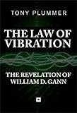The Law Of Vibration The Revelation Of William D Gann