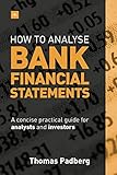 How To Analyze Bank Financial Statements A Concise Practical Guide For Analysts And Investors