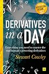 Derivatives in a Day: Everything you need to master the mathematics powering derivatives