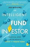 The Intelligent Fund Investor: Practical steps for better results in active and passive funds