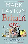 Britain etc. The Way We Live and How We Got Here
