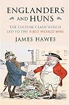 Englanders and Huns: The Culture-Clash which Led to the First World War