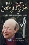 Letting Go of Ian: A Faith Journey Through Grief