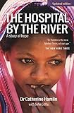 The Hospital by the River: A Story of Hope