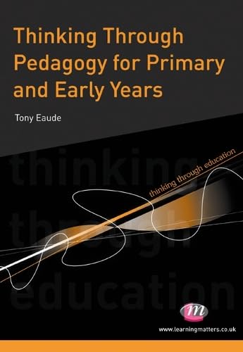 Cover of Thinking Through Pedagogy for Primary and Early Years