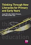Thinking Through New Literacies for Primary and Early Years (Thinking Through Education Series)