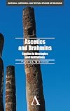 Ascetics and Brahmins studies in ideologies and institutions