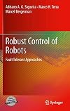 Robust control of robots fault tolerant approaches