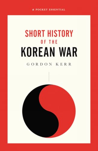 The War that Never Ended: A Short History of the Korean War book cover