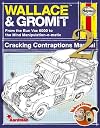 Wallace & Gromit Cracking Contraptions Manual 2: From the Bun Vac 6000 to the Mind Manipulation-o-matic
