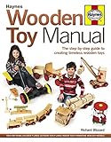 Wooden Toy Manual The Stepbystep Guide To Creating Timeless Wooden Toys