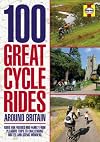 100 Great Cycle Rides Around Britain: Rides for Friends and Family from Pleasure Trips to Challenging Routes and Scenic Wonders