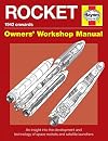 Rocket Manual - 1942 onwards: An insight into the development and technology of space rockets and satellite launchers (Owners' Workshop Manual)