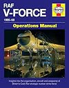RAF V-Force 1955-69: Insights into the organisation, aircraft and weaponry of Britain's Cold War strategic nuclear strike force (Operations Manual)
