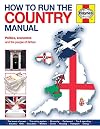 How to Run the Country Manual: Politics, Economics and the people of Britain (Haynes Manual): The step-by-step guide to running Great Britain