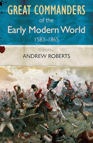 The Great Commanders of the Early Modern World 1567-1865 book cover