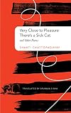 Very Close to Pleasure, There's a Sick Cat: And Other Poems (The India List)
