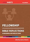 Holy Habits Bible Reflections: Fellowship: 40 readings and reflections