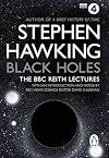 Black Holes: The Reith Lectures