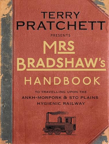 Mrs Bradshaw's Handbook: To Travelling Upon the Ankh-Morpork & Sto Plains Hygienic Railway cover