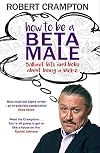 How to Be a Beta Male