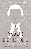 In Your Defence Stories Of Life And Law