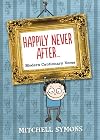Happily Never After: Modern Cautionary Tales