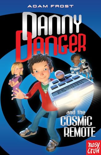 Danny Danger & the Cosmic Remote book cover