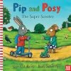 Pip and Posy: The Super Scooter