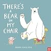 There's a Bear on My Chair