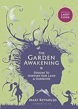 The Garden Awakening Designs To Nurture Our Land And Ourselves