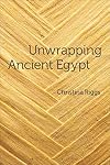 Unwrapping Ancient Egypt: The Shroud, the Secret and the Sacred